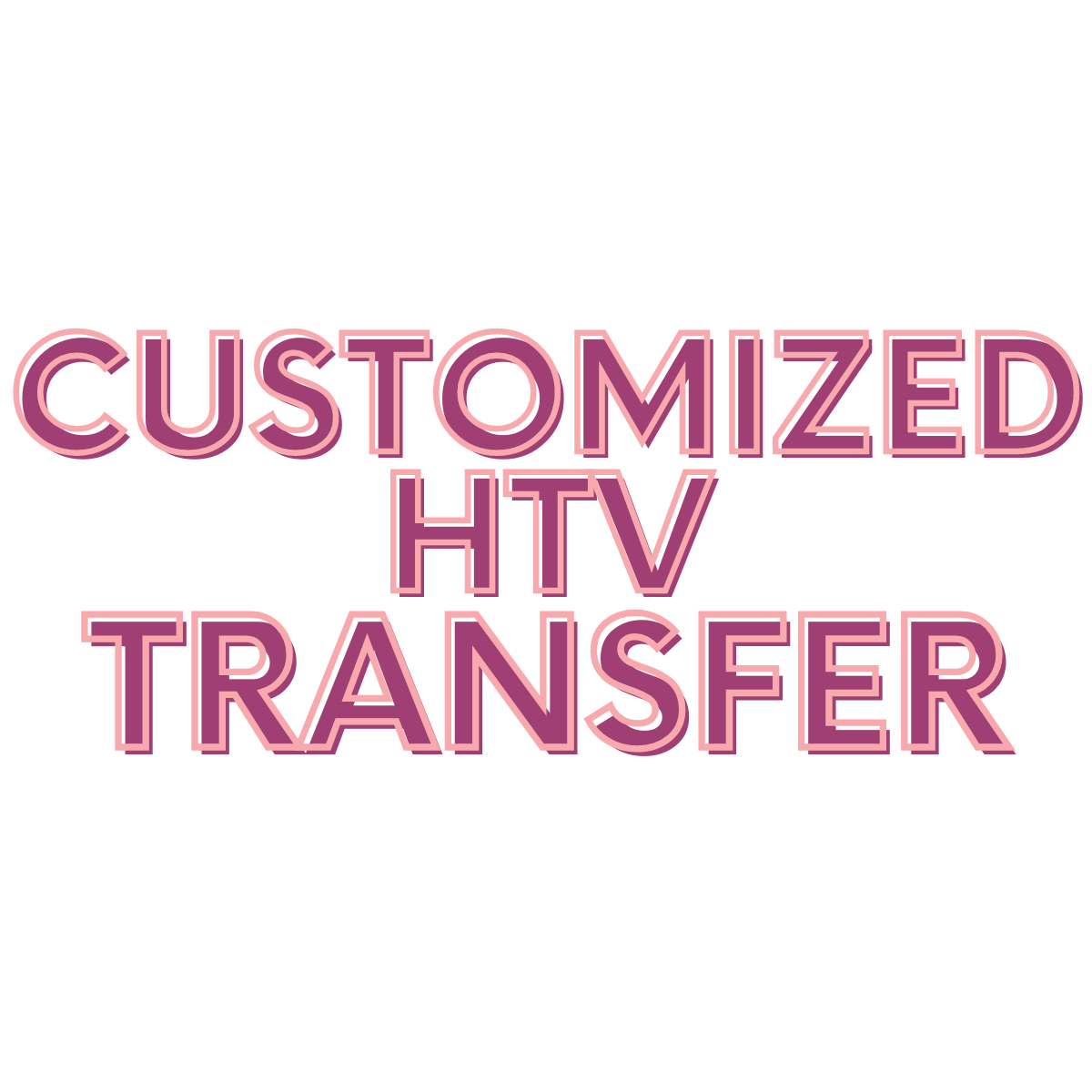 Cutomized HTV Transfer